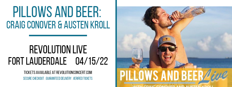 Pillows and Beer: Craig Conover & Austen Kroll at Revolution Live